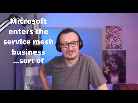 🔴  Microsoft enters the service mesh business...sort of