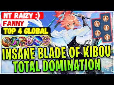 Insane Blade of Kibou Total Domination [ Top 4 Global Fanny ] NT Raizy :) - Mobile Legends Build