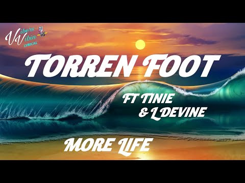 Torren Foot feat. Tinie & L Devine – More Life (Lyrics)