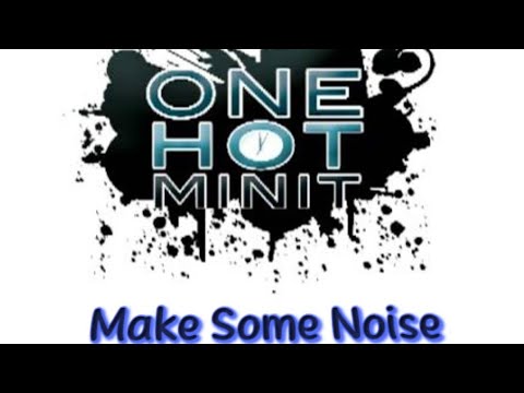 OneHotMinit - "Make Some Noise"