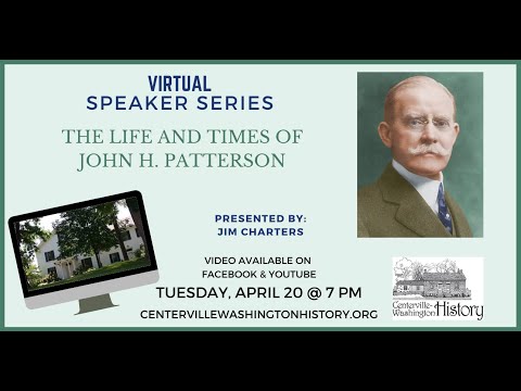 The Life and Times of John H. Patterson