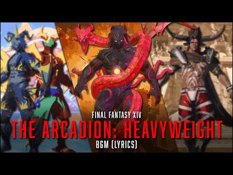 The Arcadion Heavyweight Complete BGM with lyrics - FFXIV OST