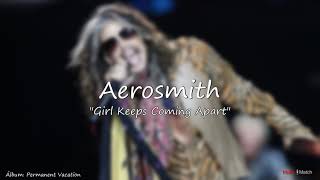 Aerosmith   Girl Keeps Coming Apart