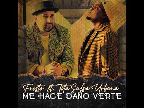 me hace daño verte fresto ft tita salsa urbana