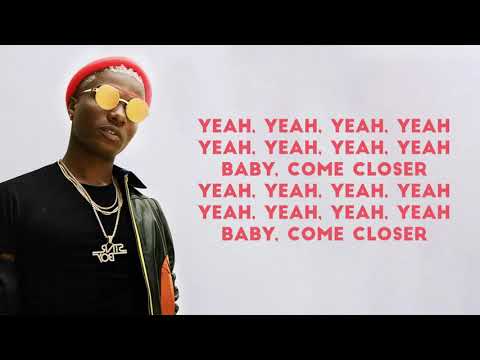 WizKid - Come Closer ft. Drake (Lyrics)