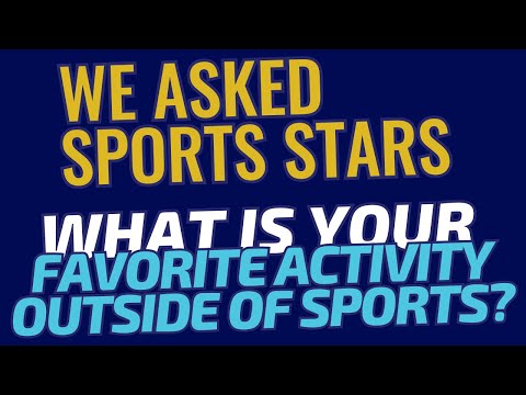 Athletes Off the Field: Favorite Downtime Activities