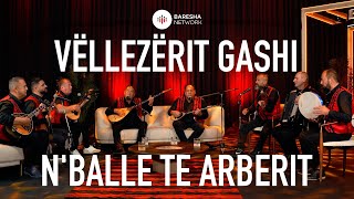 Vellezerit Gashi - N'ballë Të Arbërit