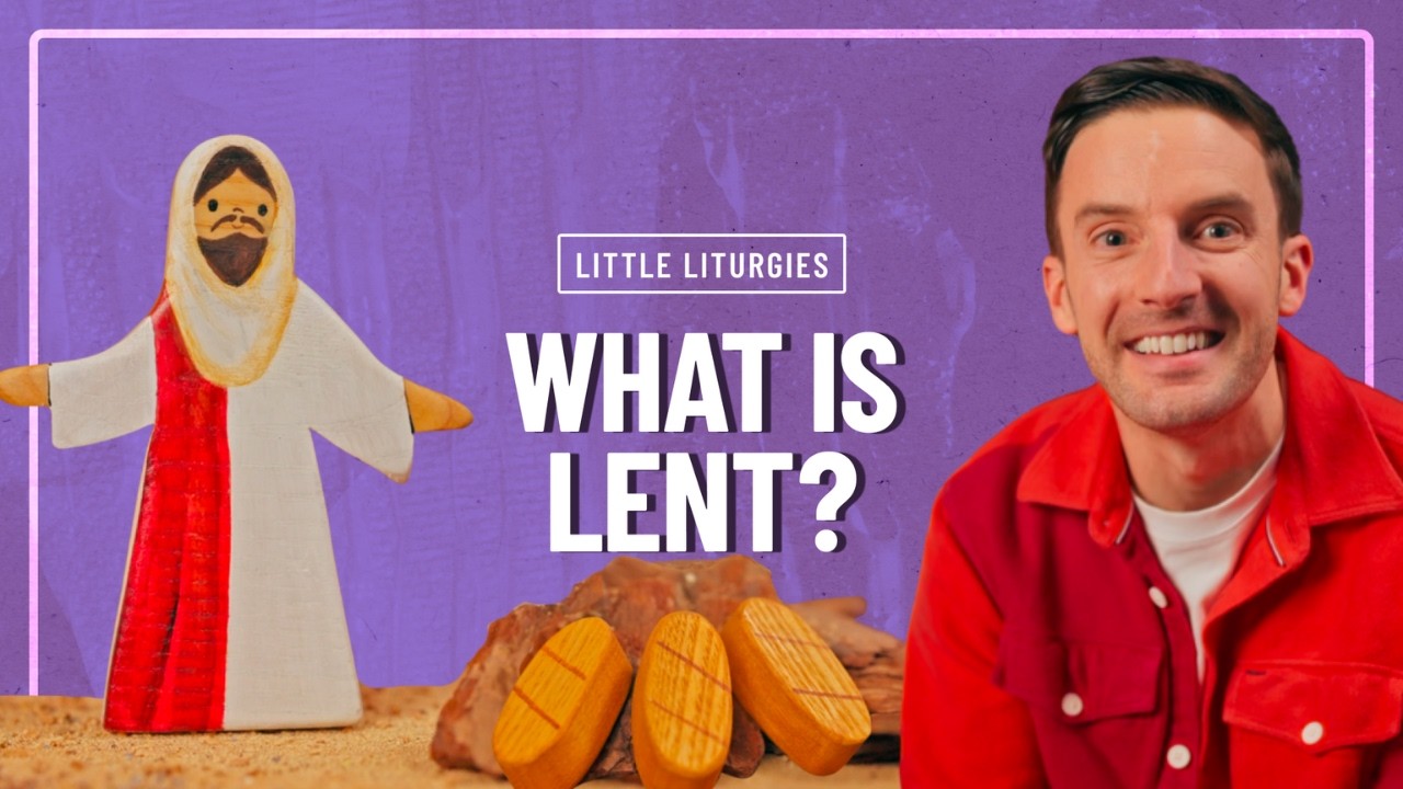 What is Lent? // Lenten Little Liturgies