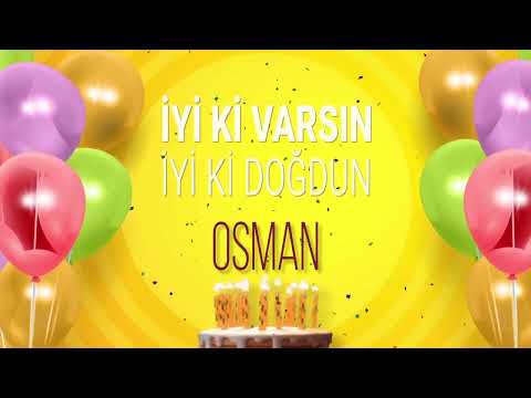 İyi ki doğdun OSMAN - İsme Özel Doğum Günü Şarkısı (FULL VERSİYON)