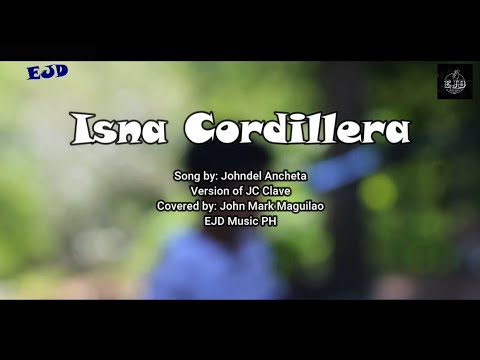 Isna Cordillera -( Johndel Ancheta) - JC Clave Version | John Mark Maguilao Cover