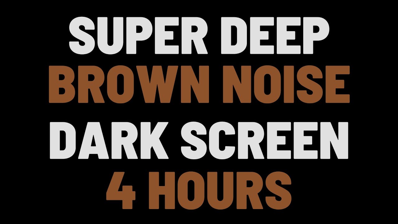 4 Hours Super Deep Brown Noise | Sleep, Study, Focus |