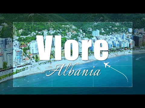 Vlore Albania - Travel Guide to the Albanian Rivera