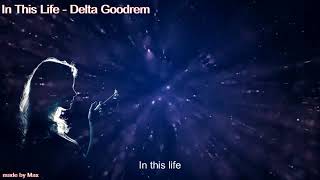 In this Life - Delta Goodrem ( lyrics)