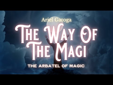 The Way of the Magi: An Introduction to the Arbatel of Magic