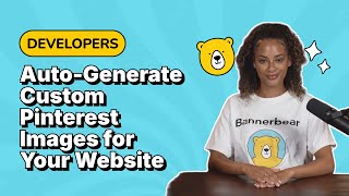 How to Auto-Generate Custom Pinterest Images for Your Website Using Bannerbear