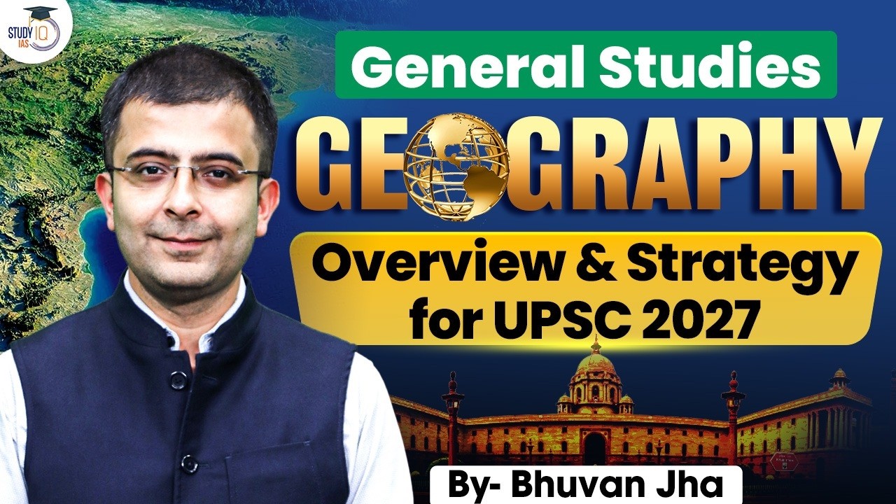 UPSC 2027 Preparation Strategy | General Studies & Geography Complete Overview