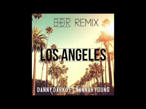 Danny Darko ft. Hannah Young - Los Angeles (BDR Remix)