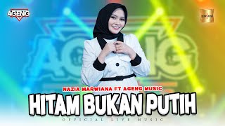 Download lagu Nazia Marwiana ft Ageng Music Hitam Bukan Putih... mp3
