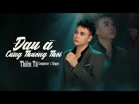 Đau à cũng thường thôi - Thiên Tú