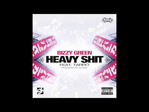 Bizzy Green ft. Tarro - Heavy Shit (Prod. by DJ Seip)