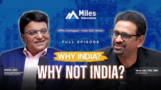 CPAs Unplugged with Varun Jain | India GCC Series | Ft. Ashish Jalan | Full Episode