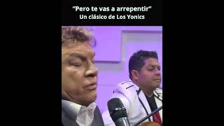 Pero te vas arrepentir/ Zamacona Los Yonics