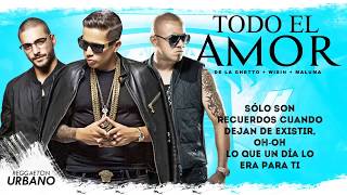 De La Ghetto - Todo El Amor (feat. Maluma &amp; Wisin)[Official Video Letra]