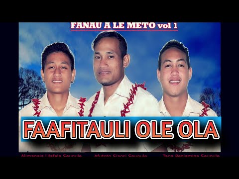 FAAFITAULI OLE OLA - Fanau ale meto, sung by Afutoto - New Samoan song