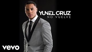 Yunel Cruz - No Vuelve (Audio)