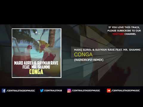 Marq Aurel & Rayman Rave feat. Mr. Shammi - Conga (Raindropz Remix)