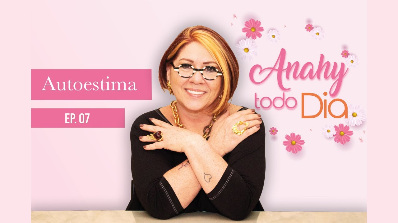 SINAIS QUE SUA AUTOESTIMA ESTÁ BAIXA | EP. 7 #AnahyTodoDia