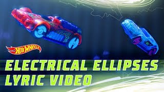ELECTRICAL ELLIPSES (Official Lyric Video) | @Hot Wheels