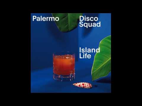 Palermo Disco Squad - Island Life