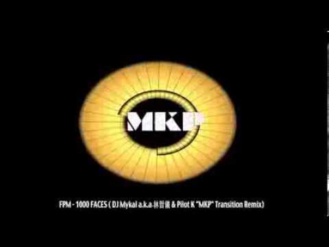 FPM - 1000 FACES ( DJ Mykal a.k.a.林哲儀 & Pilot K 