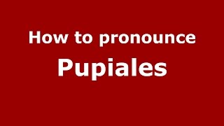 How to pronounce Pupiales