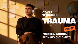 Download lagu TRAUMA - YUNITA ABABIL - DANGDUT MODERN BY HARMONY DIGITAL mp3
