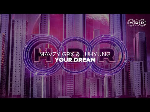 mavzy grx, JuHyung - Your Dream (Progressive House)