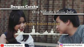 Download lagu Dengan Caraku - Arsy Widianto & Brisia Jodie [  Lirik Musik Video ] mp3