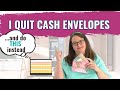 Why I Ditched Cash Envelopes And What I'm Doing Instead