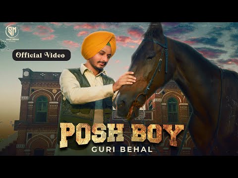 POSH BOY (Official Video)| Guri Behal |Saybi Shergill |Deep Royce| NewPunjabiSongs2023| #trending