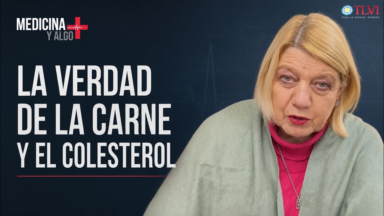 Medicina y algo mas Nº9 - CARNE Y COLESTEROL ¿NOS ENGAÑARON? - Dra. Chinda Brandolino