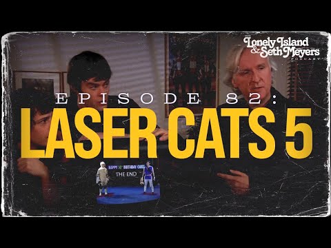Laser Cats 5 | The Lonely Island and Seth Meyers Podcast Episode 82