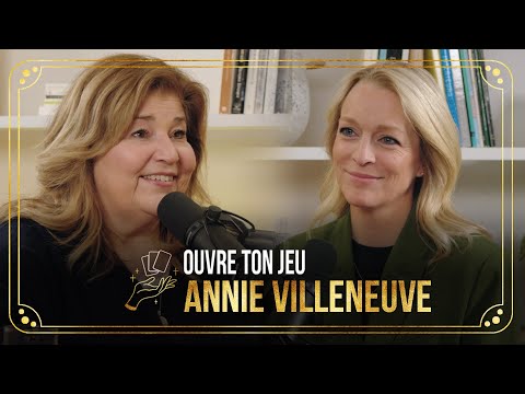 #50 Annie Villeneuve | Ouvre ton jeu avec Marie-Claude Barrette