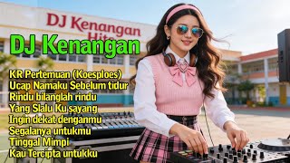 Download lagu DJ Kenangan | DJ Tembang Lawas Viral TikTok 🔥 Nostalgia Nonstop mp3