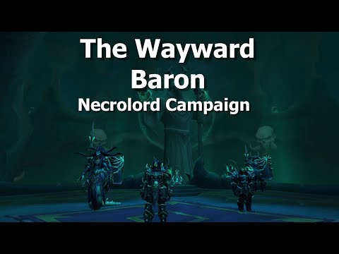The Wayward Baron--Necrolord Campaign--WoW Shadowlands