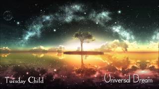 Tuesday Child - Universal Dream