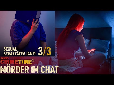 KrimiZeit 2025, Mörder im Chat – Der Fall Ayleen, Folge 3: Sexualstraftäter Jan P. | Crime Time