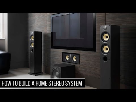 How to Build a Home Stereo System