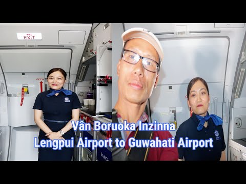 Amin an hril Air hostess leh ngat  Lengpui Airport to Guwahati Airport