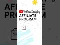 YouTube Shopping Affiliate Program ️